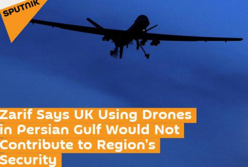 伊朗外长：英国向海湾派无人机不利于地区安全
